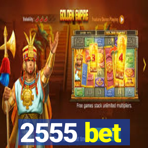 2555 bet